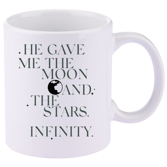 He Gave Me The Moon And The Stars Infinity 11oz C Handle Ceramic Mug