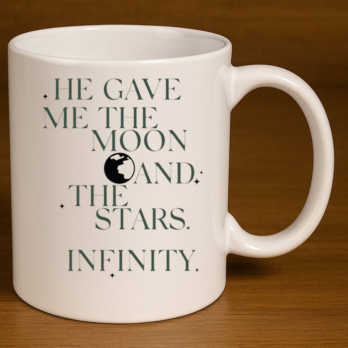 He Gave Me The Moon And The Stars Infinity 11oz C Handle Ceramic Mug