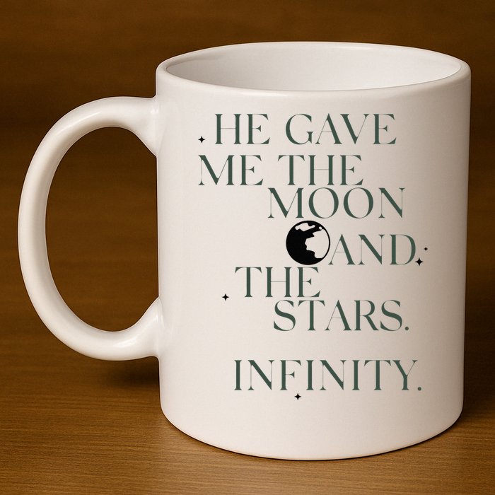 He Gave Me The Moon And The Stars Infinity 11oz C Handle Ceramic Mug
