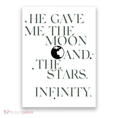 He Gave Me The Moon And The Stars Infinity Poster
