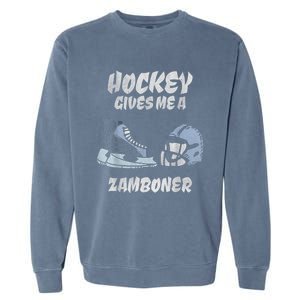 Hockey Gives Me A Zamboner Funny Hockey Fan Garment-Dyed Sweatshirt