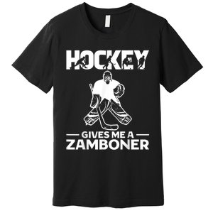 Hockey Gives Me A Zamboner Funny Ice Hockey Premium T-Shirt