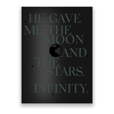 He Gave Me The Moon And The Stars Infinity Poster