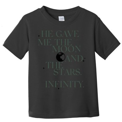 He Gave Me The Moon And The Stars Infinity Toddler T-Shirt