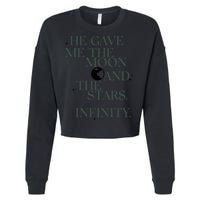 He Gave Me The Moon And The Stars Infinity Cropped Pullover Crew