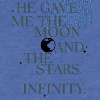 He Gave Me The Moon And The Stars Infinity Garment-Dyed Sweatshirt
