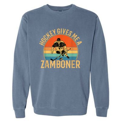 Hockey Gives Me A Zamboner Funny Hockey Garment-Dyed Sweatshirt