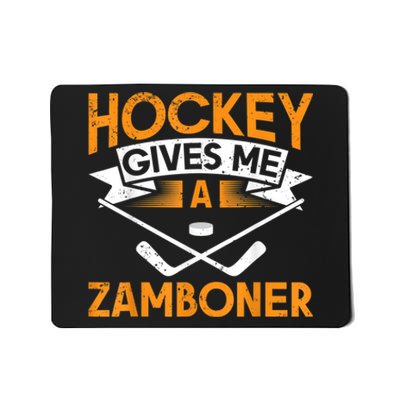 Hockey Gives Me A Zamboner Funny Ice Hockey Mousepad