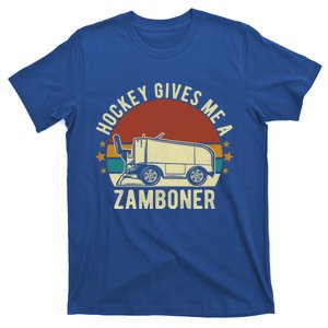 Hockey Gives Me A Zamboner Funny Hockey Fan Meaningful Gift T-Shirt