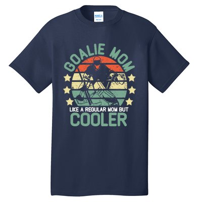 hockey goalie mom shirt Like A Regular mom But Cooler Tall T-Shirt