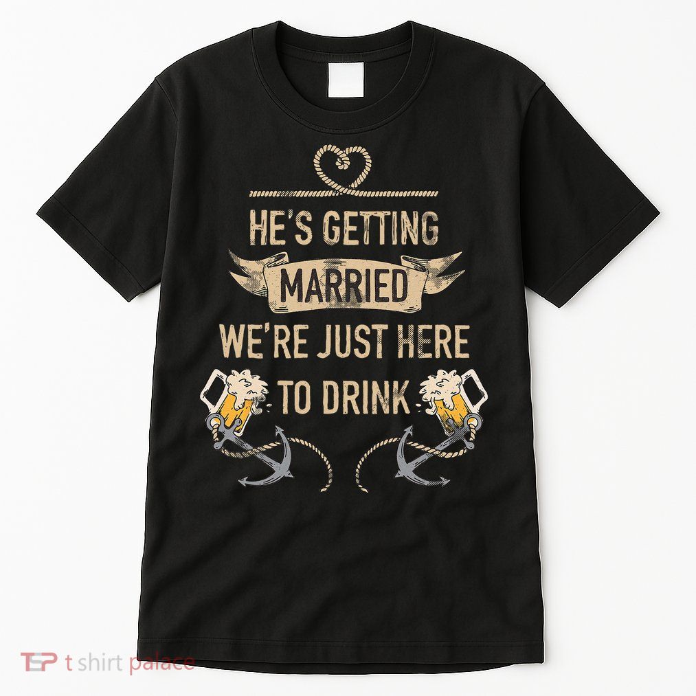 Hes Getting Married Funny Groomsmen Bachelor Party Tall T-Shirt