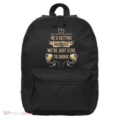 Hes Getting Married Funny Groomsmen Bachelor Party 16 in Basic Backpack