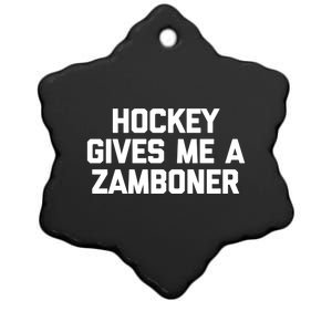 Hockey Gives Me A Zamboner Gift Funny Hockey Great Gift Ceramic Star Ornament