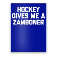 Hockey Gives Me A Zamboner Gift Funny Hockey Great Gift Poster