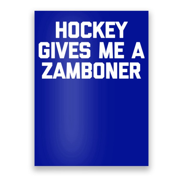 Hockey Gives Me A Zamboner Gift Funny Hockey Great Gift Poster