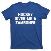 Hockey Gives Me A Zamboner Gift Funny Hockey Cool Gift T-Shirt