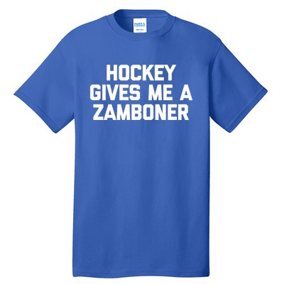 Hockey Gives Me A Zamboner Gift Funny Hockey Cool Gift Tall T-Shirt