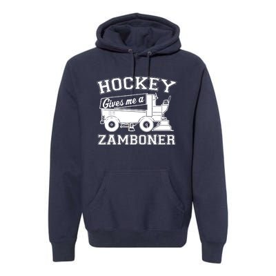 Hockey Gives Me A Zamboner Funny Hockey Fan Premium Hoodie