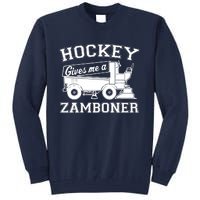 Hockey Gives Me A Zamboner Funny Hockey Fan Tall Sweatshirt