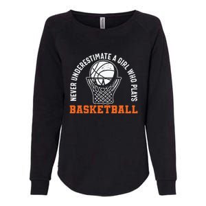 Hoops Girls Never Underestimate A Girl Who Plays Basketball Womens California Wash Sweatshirt