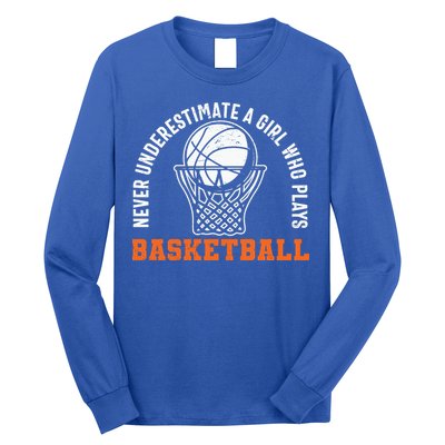 Hoops Girls Never Underestimate A Girl Who Plays Basketball Long Sleeve Shirt