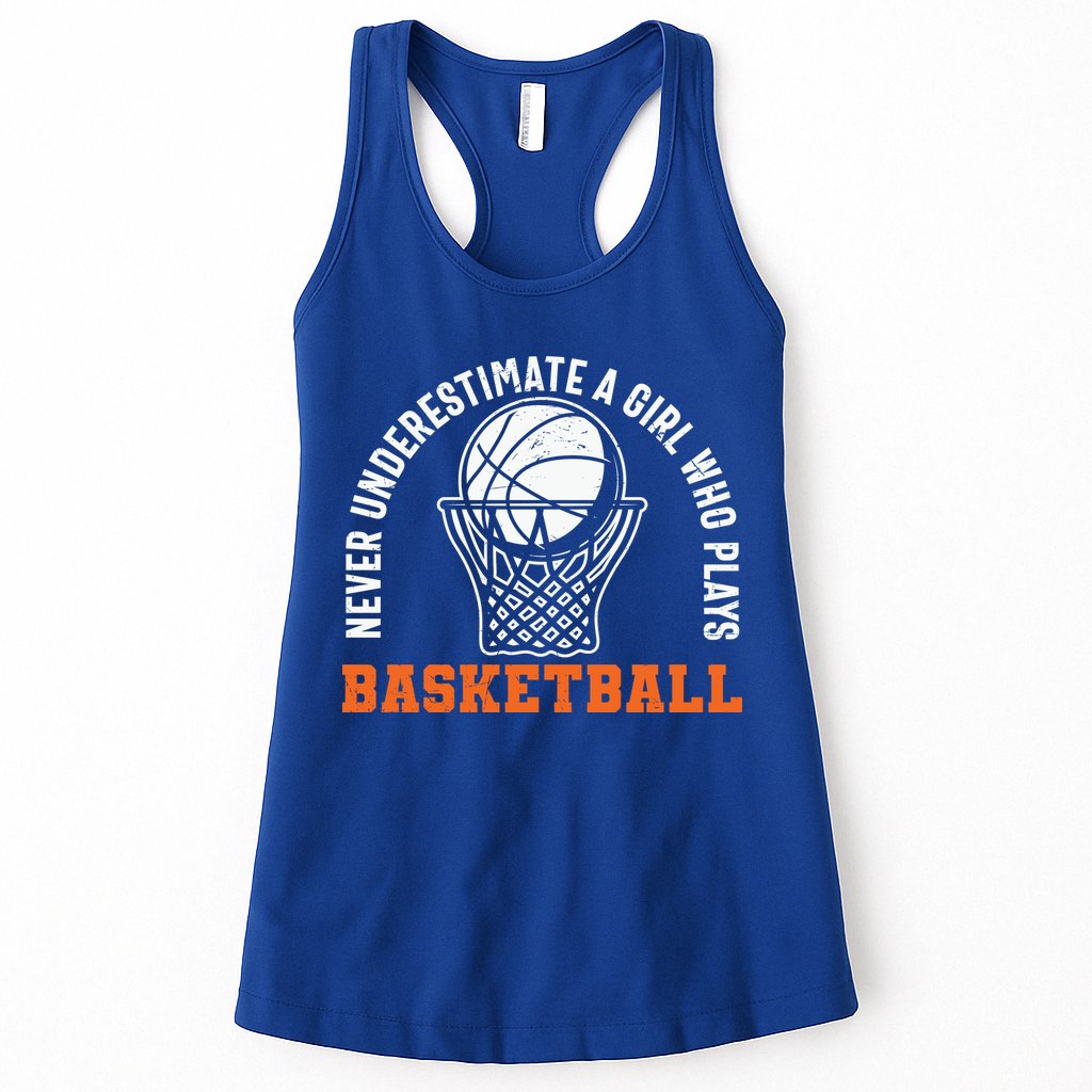 Hoops Girls Never Underestimate A Girl Who Plays Basketball Womens Tank Top