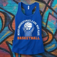 Hoops Girls Never Underestimate A Girl Who Plays Basketball Womens Tank Top