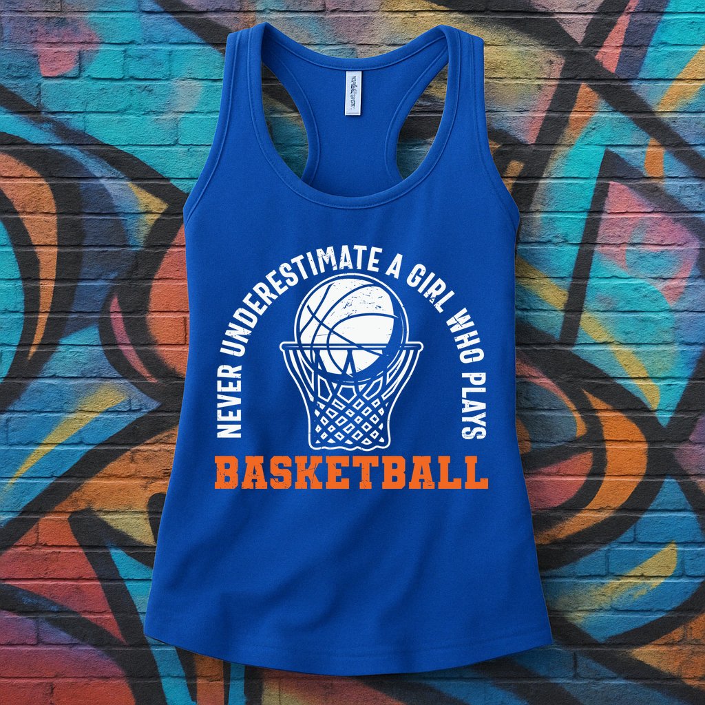 Hoops Girls Never Underestimate A Girl Who Plays Basketball Womens Tank Top