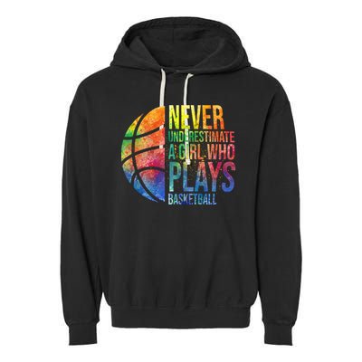 Hoops Girls Never Underestimate A Girl Who Plays Basketball Gift Garment-Dyed Fleece Hoodie