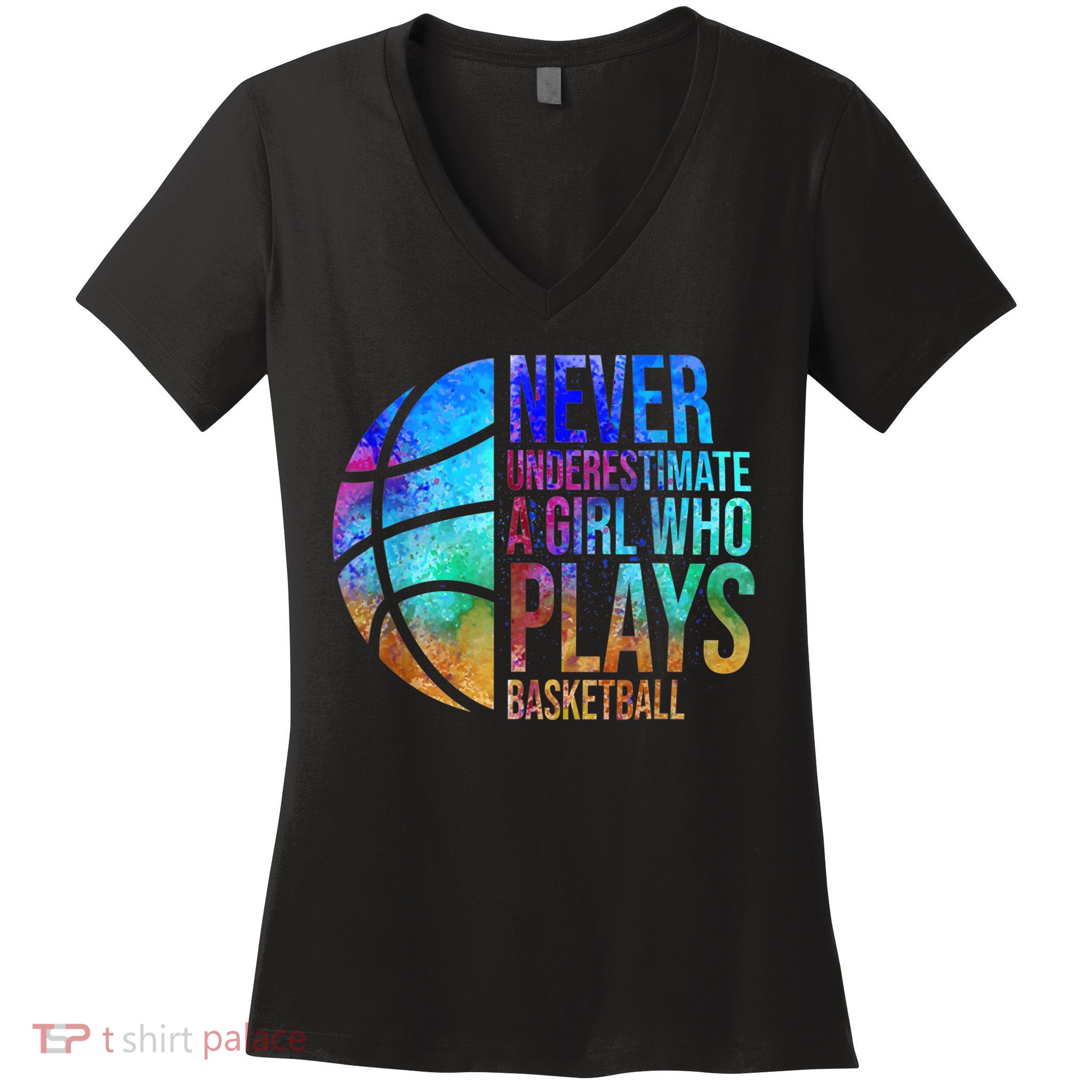Hoops Girls Never Underestimate A Girl Who Plays Basketball. Women's V-Neck T-Shirt