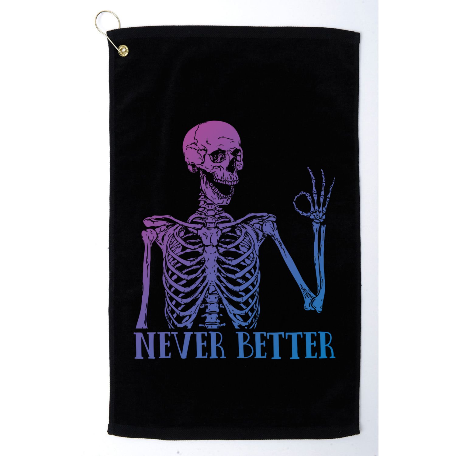 Halloween Gift Never Better Skeleton Funny Skull Gift Golf Towel