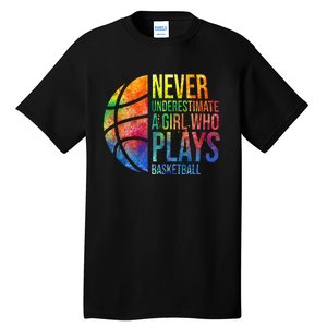 Hoops Girl Never Underestimate A Girl Who Plays Basketball Tall T-Shirt