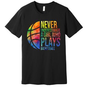 Hoops Girl Never Underestimate A Girl Who Plays Basketball Premium T-Shirt