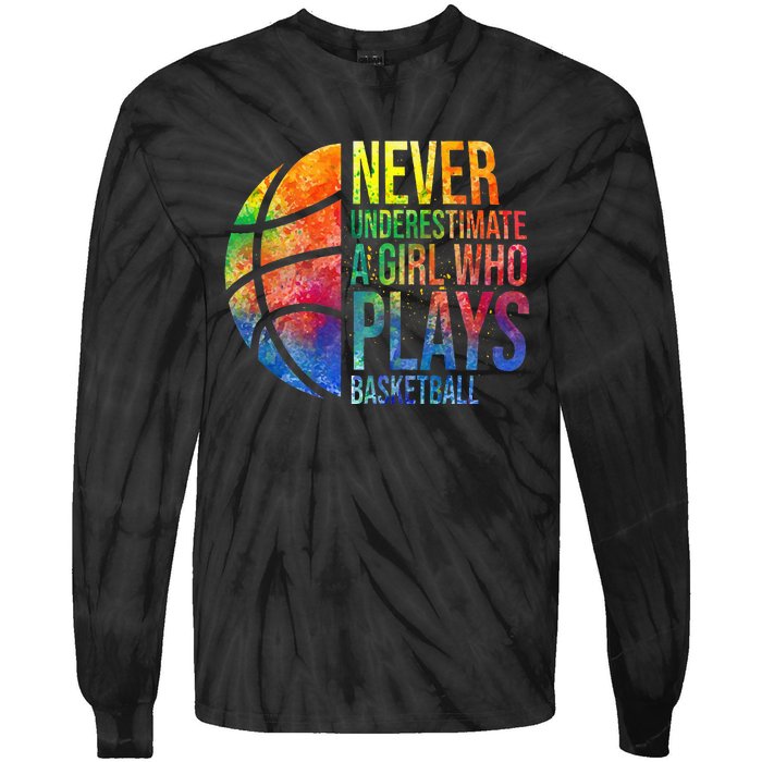 Hoops Girl Never Underestimate A Girl Who Plays Basketball Tie-Dye Long Sleeve Shirt