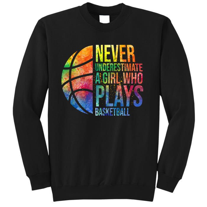 Hoops Girl Never Underestimate A Girl Who Plays Basketball Tall Sweatshirt