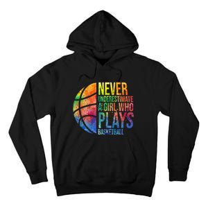 Hoops Girl Never Underestimate A Girl Who Plays Basketball Tall Hoodie