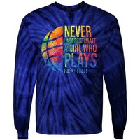 Hoops Girl Never Underestimate A Girl Who Plays Basketball Tie-Dye Long Sleeve Shirt