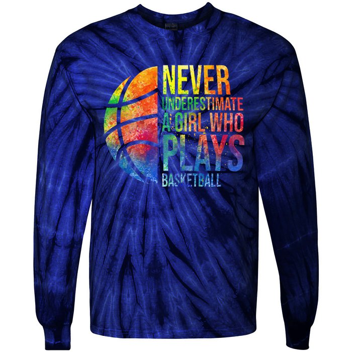 Hoops Girl Never Underestimate A Girl Who Plays Basketball Tie-Dye Long Sleeve Shirt