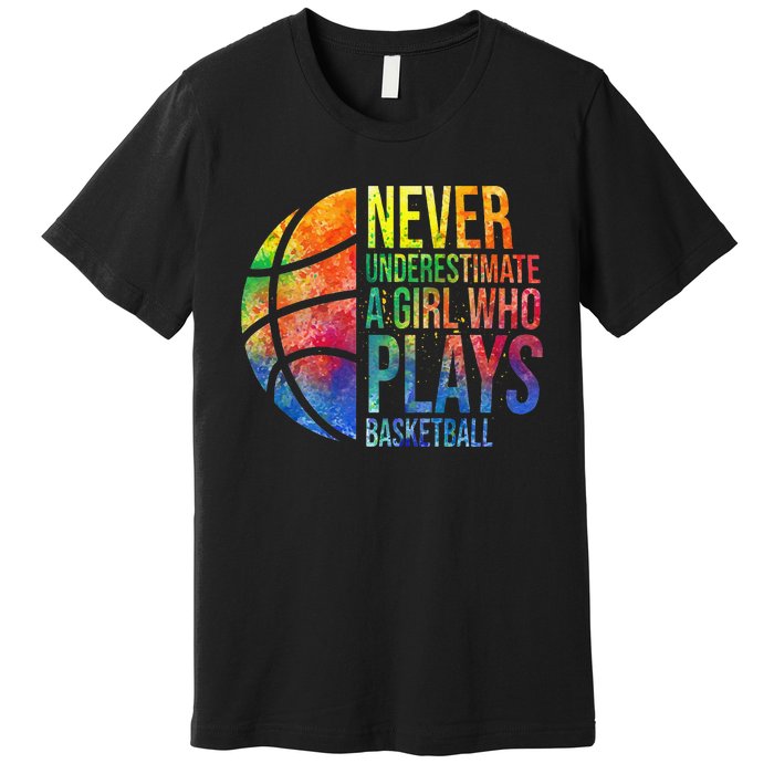 Hoops Girls Never Underestimate A  Who Plays Basketball Premium T-Shirt