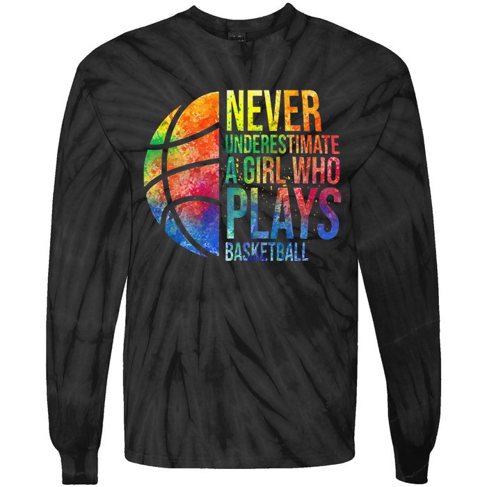 Hoops Girls Never Underestimate A  Who Plays Basketball Tie-Dye Long Sleeve Shirt