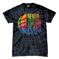 Hoops Girls Never Underestimate A  Who Plays Basketball Tie-Dye T-Shirt