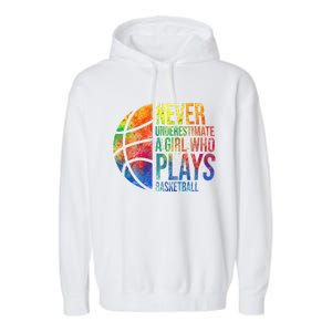 Hoops Girls Never Underestimate A  Who Plays Basketball Garment-Dyed Fleece Hoodie