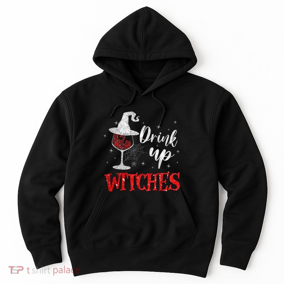 Halloween Glass Of Wine Drink Up Witches Funny Drinking Wine Hoodie