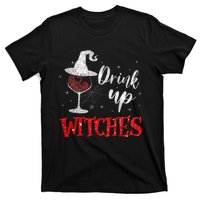 Halloween Glass Of Wine Drink Up Witches Funny Drinking Wine T-Shirt