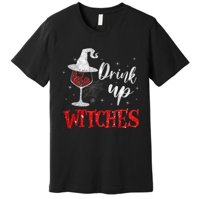 Halloween Glass Of Wine Drink Up Witches Funny Drinking Wine Premium T-Shirt