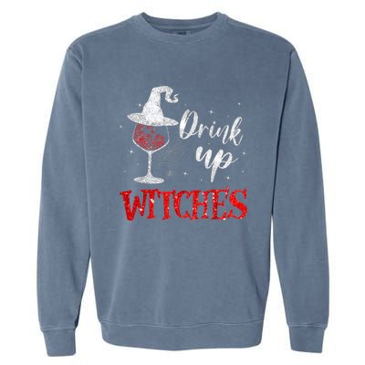 Halloween Glass Of Wine Drink Up Witches Funny Drinking Wine Garment-Dyed Sweatshirt