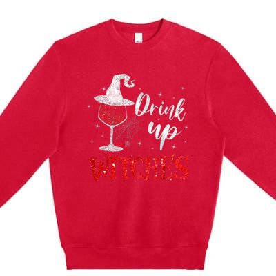 Halloween Glass Of Wine Drink Up Witches Funny Drinking Wine Premium Crewneck Sweatshirt