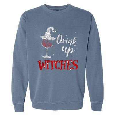 Halloween Glass Of Wine Drink Up Witche Garment-Dyed Sweatshirt