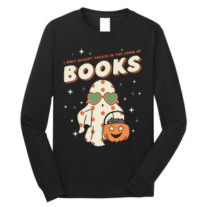 Halloween Ghost Pumpkin I Only Accept Treats In The Form Long Sleeve Shirt