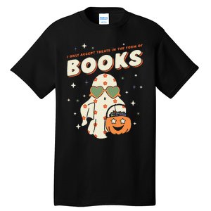 Halloween Ghost Pumpkin I Only Accept Treats In The Form Tall T-Shirt